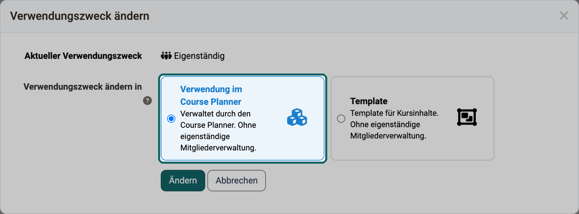 Dialog Verwendungszweck ändern · 2026.10.09 Im Dialog Verwendungszweck ändern eines eigenständigen Kurses wählen Sie Verwendung im Course Planner, damit der Kurs im Dialog Kurs hinzufügen einer Durchführung erscheint
