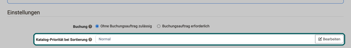 Die Zeile Katalog-Priorität bei Sortierung mit dem Wert Normal und dem Button Bearbeiten, darüber die Auswahl Buchung