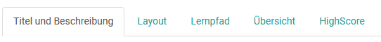 Fünf Tabs stehen zur Verfügung: Titel und Beschreibung, Layout, Lernpfad, Übersicht und HighScore. Tab-Leiste des Kursbausteins Struktur im Kurseditor eines Lernpfad-Kurses.