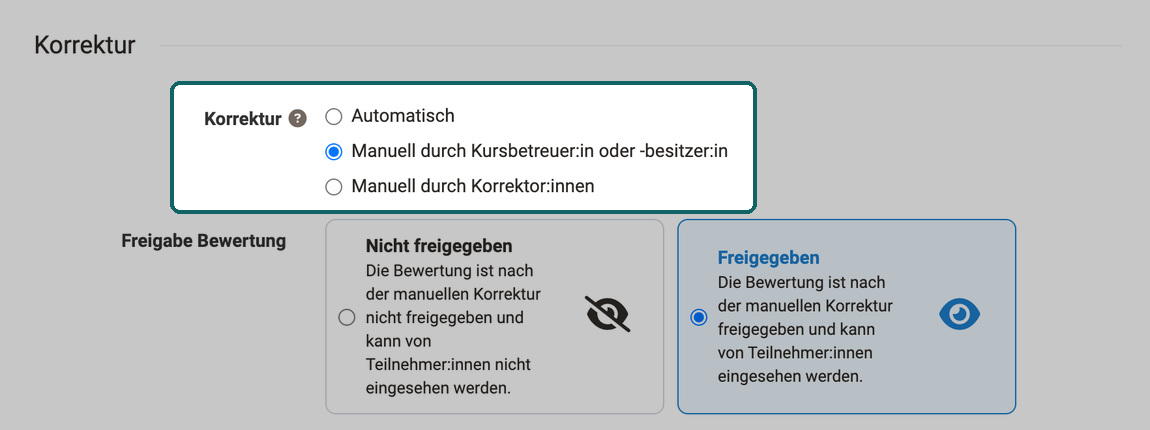 Feld Korrektur mit drei Optionen markiert, gewählt ist die manuelle Korrektur durch Kursbetreuer:in oder -besitzer:in, darunter Freigabe Bewertung