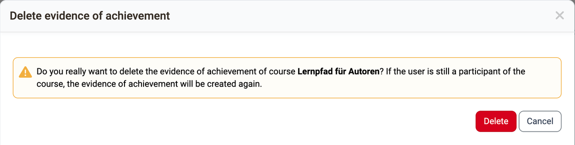 Warning that the evidence of achievement is created again for persons who are still enrolled, with the buttons Delete and Cancel: dialog Delete evidence of achievement