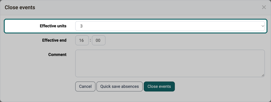 When closing an event, you choose the effective units, check the effective end and enter a comment if required