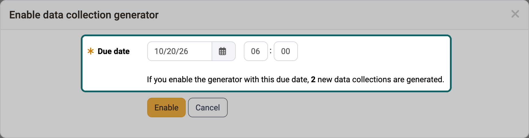 Field Due date with date and time and below it the information how many new data collections are generated when the generator is enabled