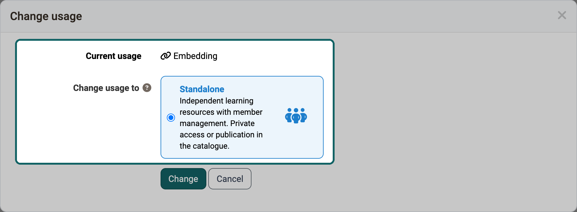 For a form, the Change usage dialog shows the current usage Embedding at the top and Standalone below it as the only option to switch to